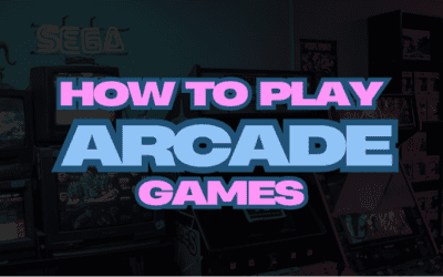 How to Play Arcade Games?