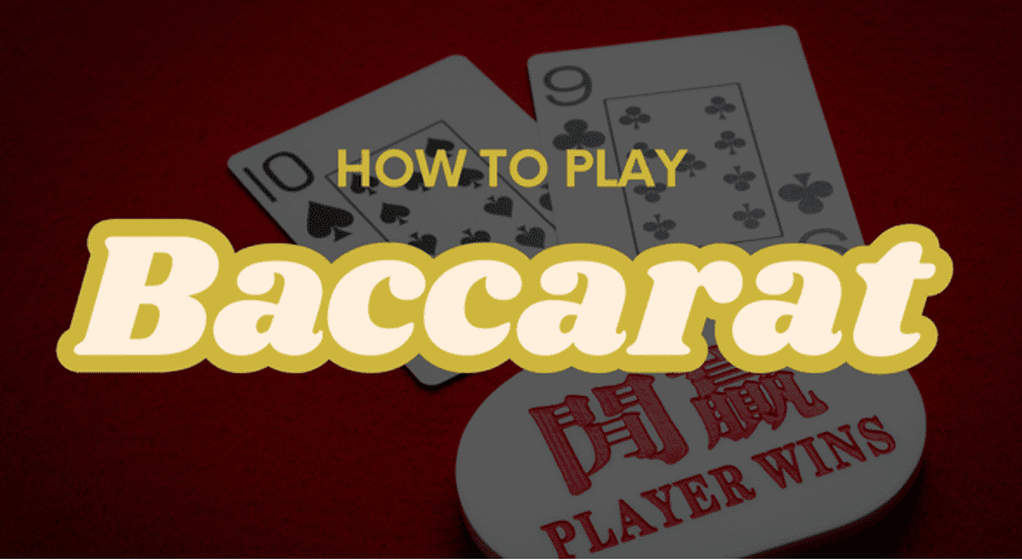 How to Play Baccarat: A Comprehensive Tutorial